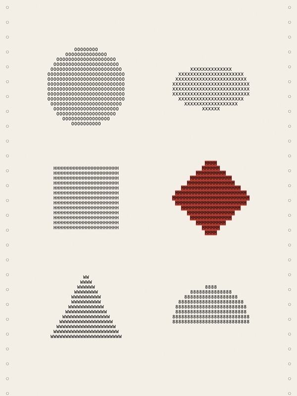 Six geometric forms on continuous printer paper with sprocket holes along the edges, each made of one repeated letter: a circle of Os, an ellipse of Xs, a square of Hs, a rhombus of Ms painted red underneath, a triangle of Ws and a half circle of 8s.